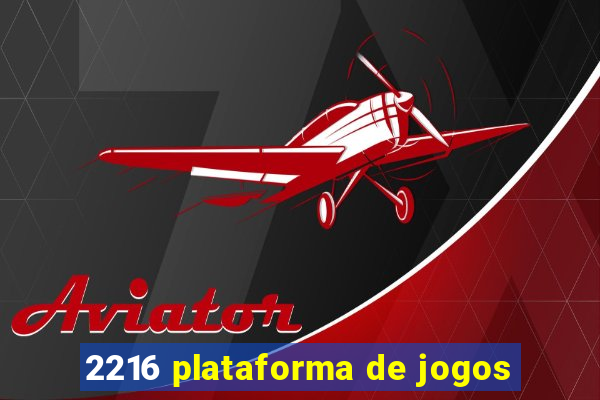 2216 plataforma de jogos